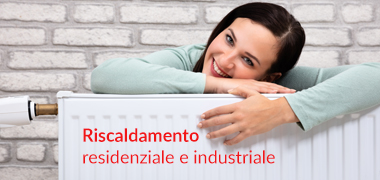 Riscaldamento residenziale e industriale